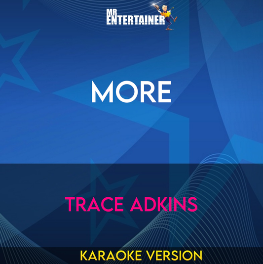 More - Trace Adkins (Karaoke Version) from Mr Entertainer Karaoke