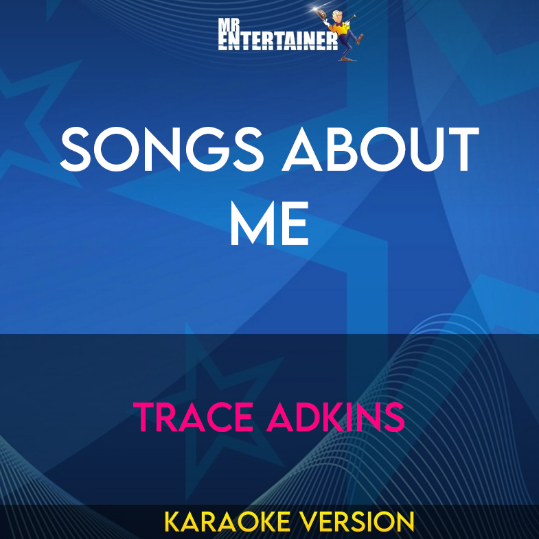 Songs About Me - Trace Adkins (Karaoke Version) from Mr Entertainer Karaoke