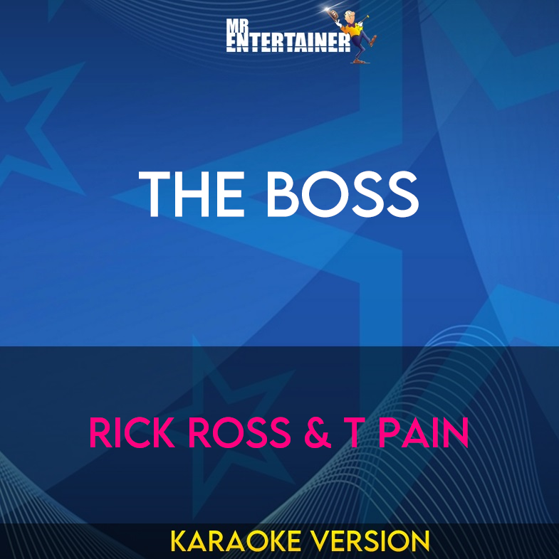 The Boss - Rick Ross & T Pain (Karaoke Version) from Mr Entertainer Karaoke