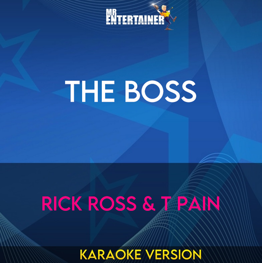 The Boss - Rick Ross & T Pain (Karaoke Version) from Mr Entertainer Karaoke