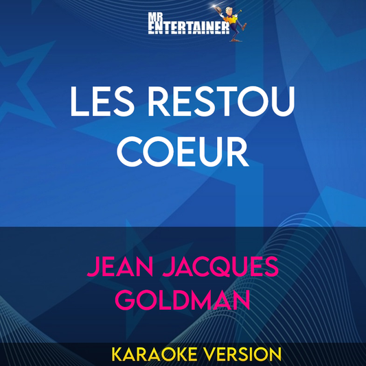 Les Restou Coeur - Jean Jacques Goldman (Karaoke Version) from Mr Entertainer Karaoke