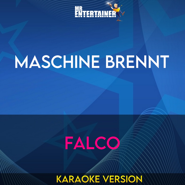 Maschine Brennt - Falco (Karaoke Version) from Mr Entertainer Karaoke