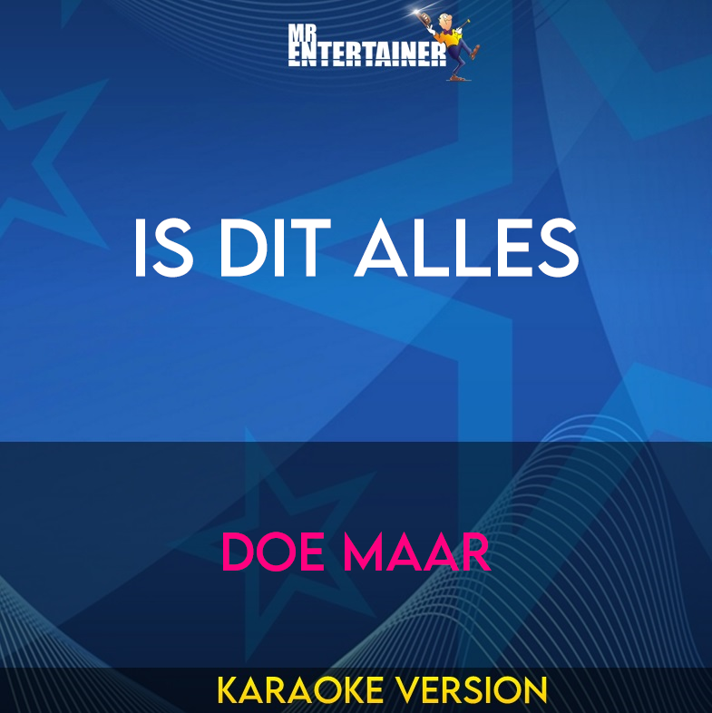 Is Dit Alles - Doe Maar (Karaoke Version) from Mr Entertainer Karaoke