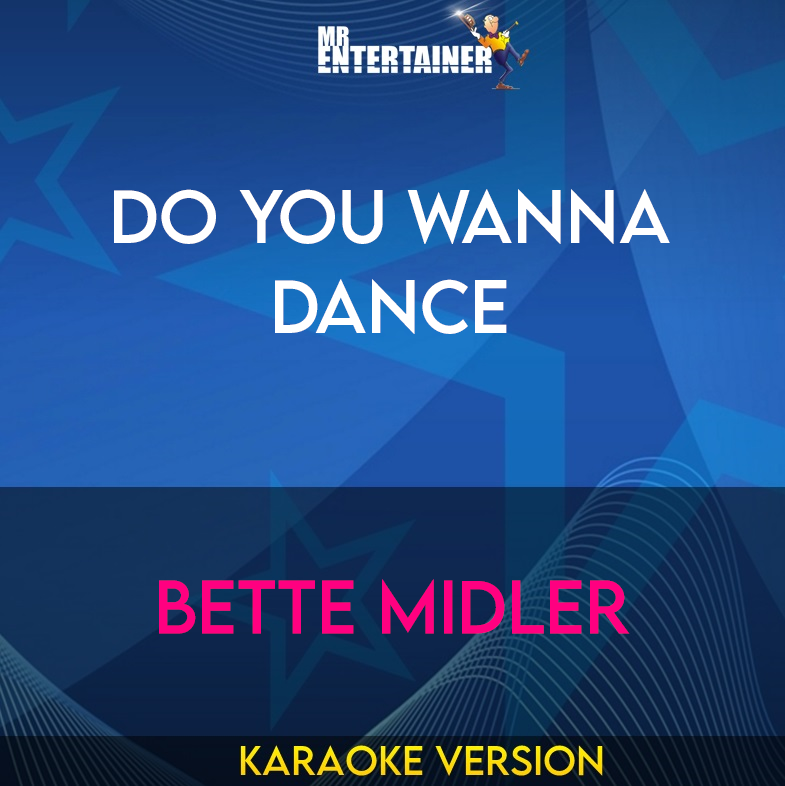 Do You Wanna Dance - Bette Midler (Karaoke Version) from Mr Entertainer Karaoke