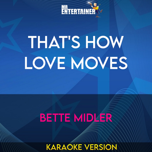 That's How Love Moves - Bette Midler (Karaoke Version) from Mr Entertainer Karaoke