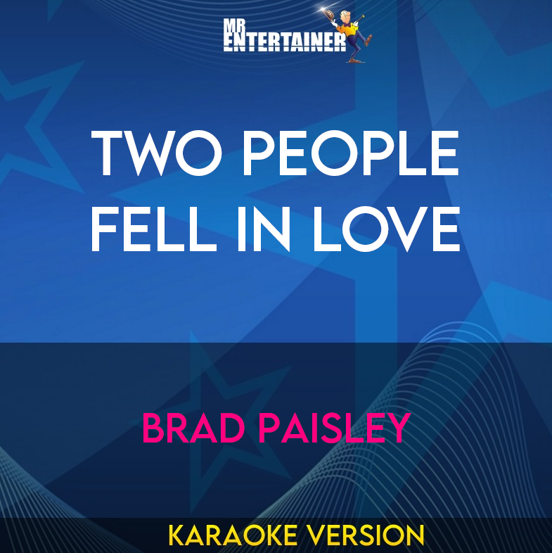 Two People Fell In Love - Brad Paisley (Karaoke Version) from Mr Entertainer Karaoke