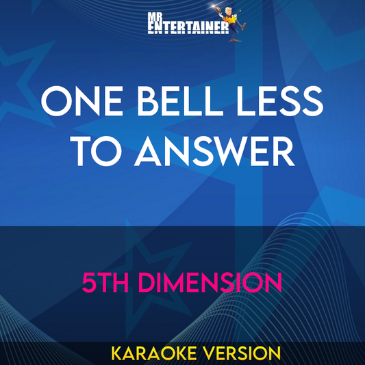 One Bell Less To Answer - 5th Dimension (Karaoke Version) from Mr Entertainer Karaoke