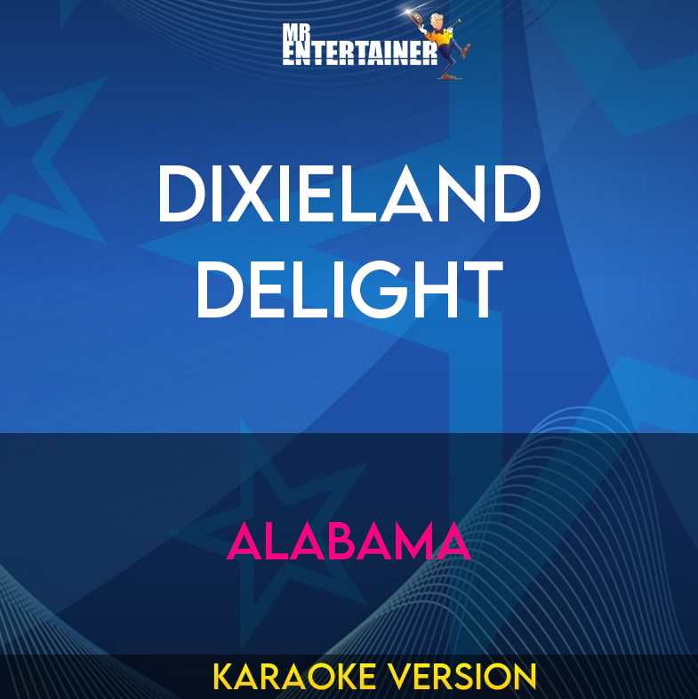 Dixieland Delight - Alabama (Karaoke Version) from Mr Entertainer Karaoke