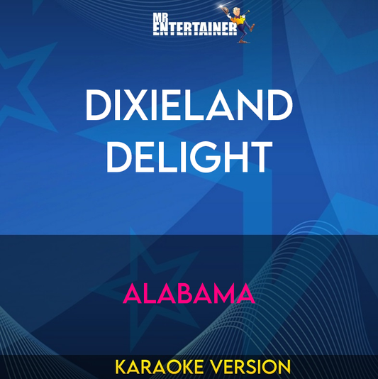 Dixieland Delight - Alabama (Karaoke Version) from Mr Entertainer Karaoke