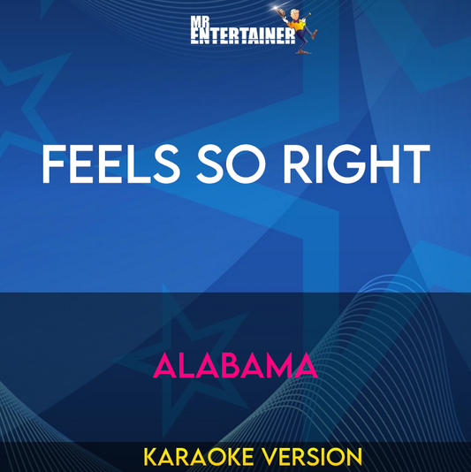 Feels So Right - Alabama (Karaoke Version) from Mr Entertainer Karaoke