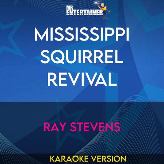 Mississippi Squirrel Revival - Ray Stevens (Karaoke Version) from Mr Entertainer Karaoke