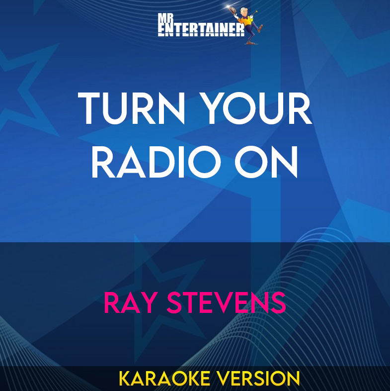 Turn Your Radio On - Ray Stevens (Karaoke Version) from Mr Entertainer Karaoke
