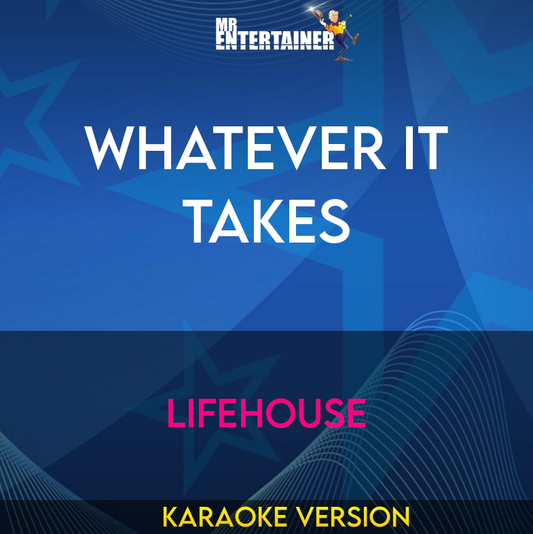 Whatever It Takes - Lifehouse (Karaoke Version) from Mr Entertainer Karaoke