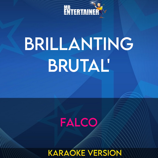 Brillanting Brutal' - Falco (Karaoke Version) from Mr Entertainer Karaoke