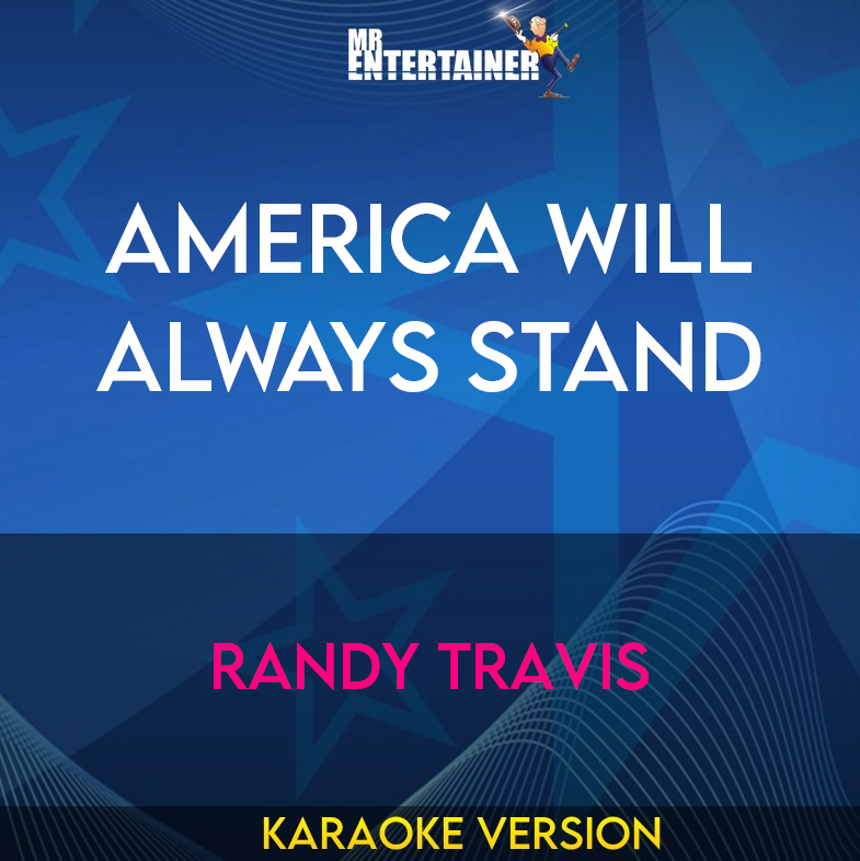 America Will Always Stand - Randy Travis (Karaoke Version) from Mr Entertainer Karaoke