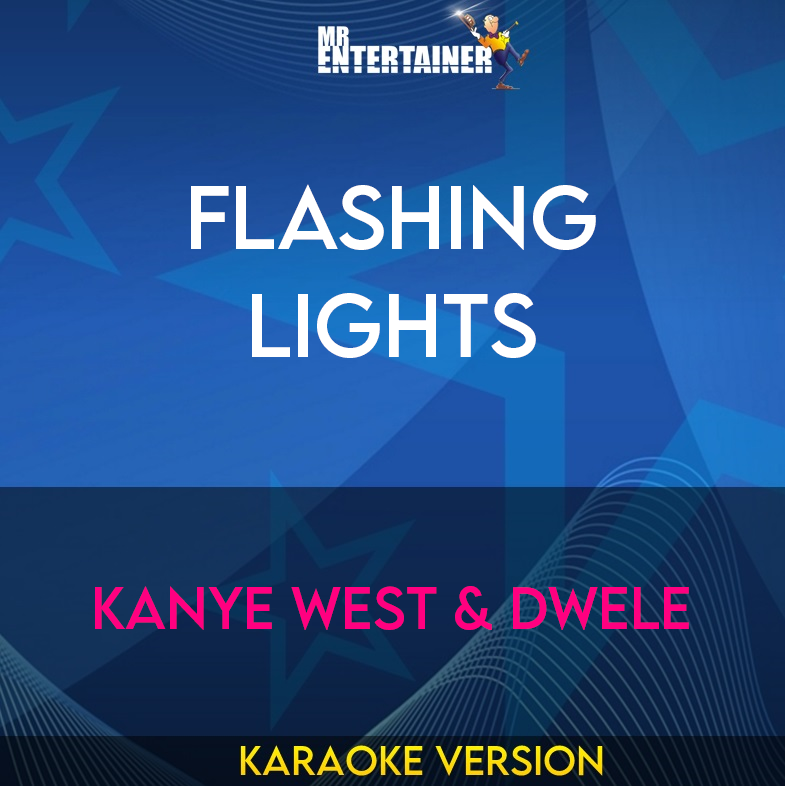 Flashing Lights - Kanye West & Dwele (Karaoke Version) from Mr Entertainer Karaoke