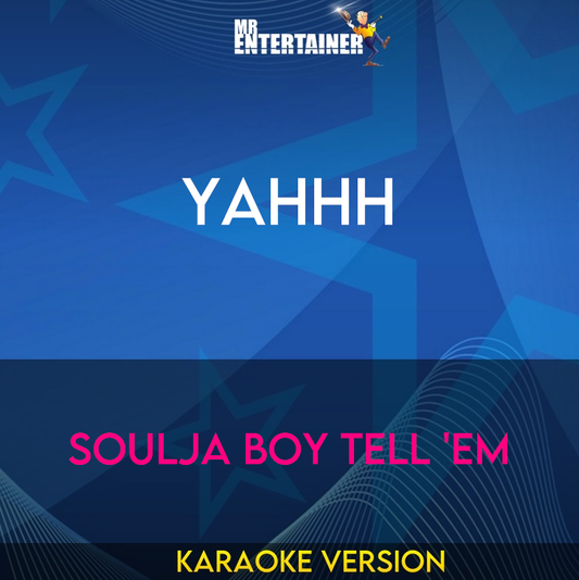 Yahhh - Soulja Boy Tell 'em (Karaoke Version) from Mr Entertainer Karaoke