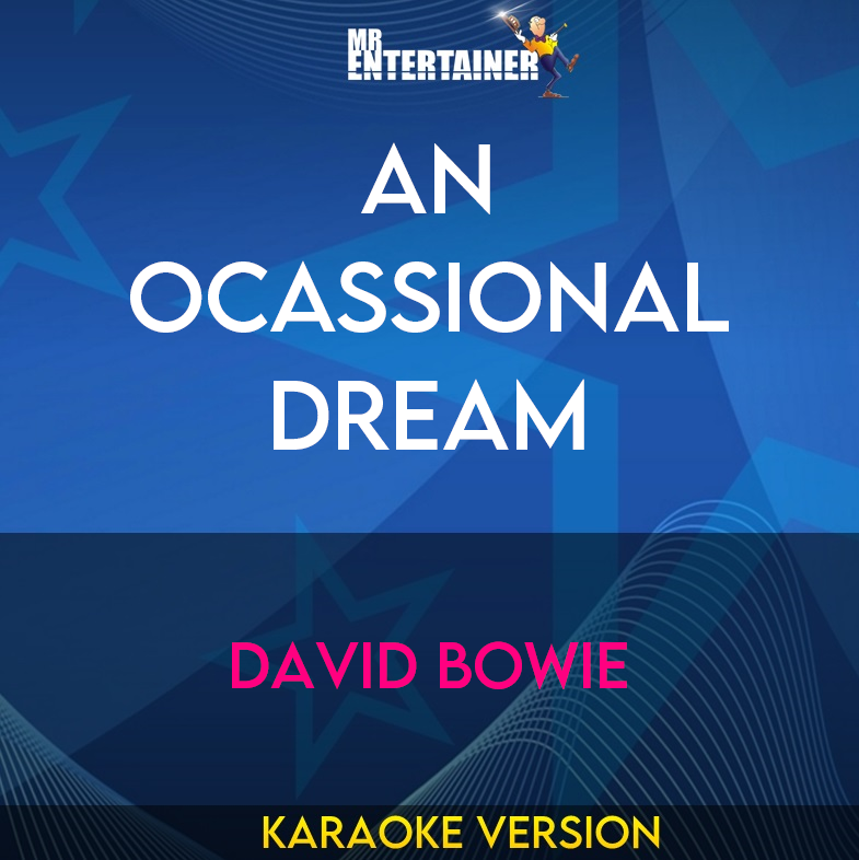 An Ocassional Dream - David Bowie (Karaoke Version) from Mr Entertainer Karaoke