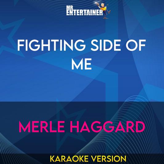 Fighting Side Of Me - Merle Haggard (Karaoke Version) from Mr Entertainer Karaoke