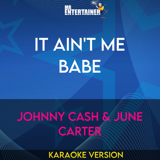 It Ain't Me Babe - Johnny Cash & June Carter (Karaoke Version) from Mr Entertainer Karaoke