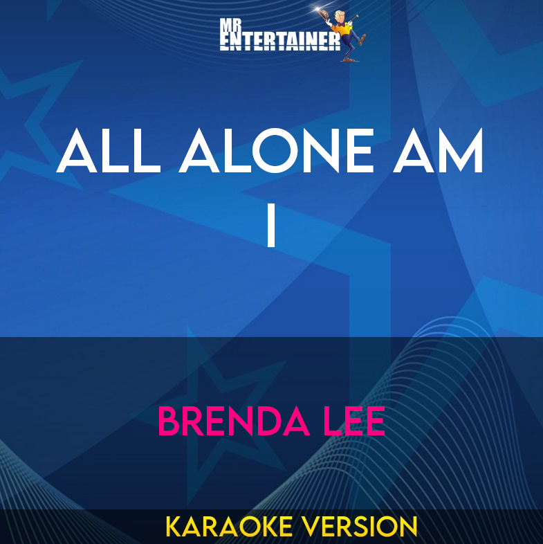 All Alone Am I - Brenda Lee (Karaoke Version) from Mr Entertainer Karaoke