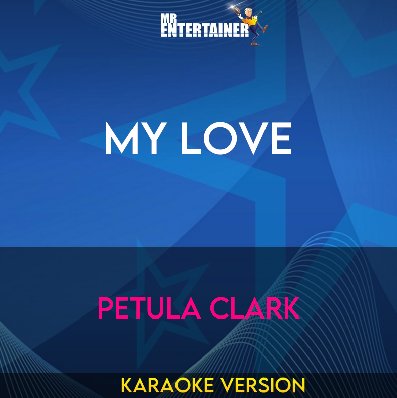 My Love - Petula Clark (Karaoke Version) from Mr Entertainer Karaoke