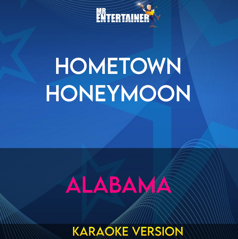 Hometown Honeymoon - Alabama (Karaoke Version) from Mr Entertainer Karaoke