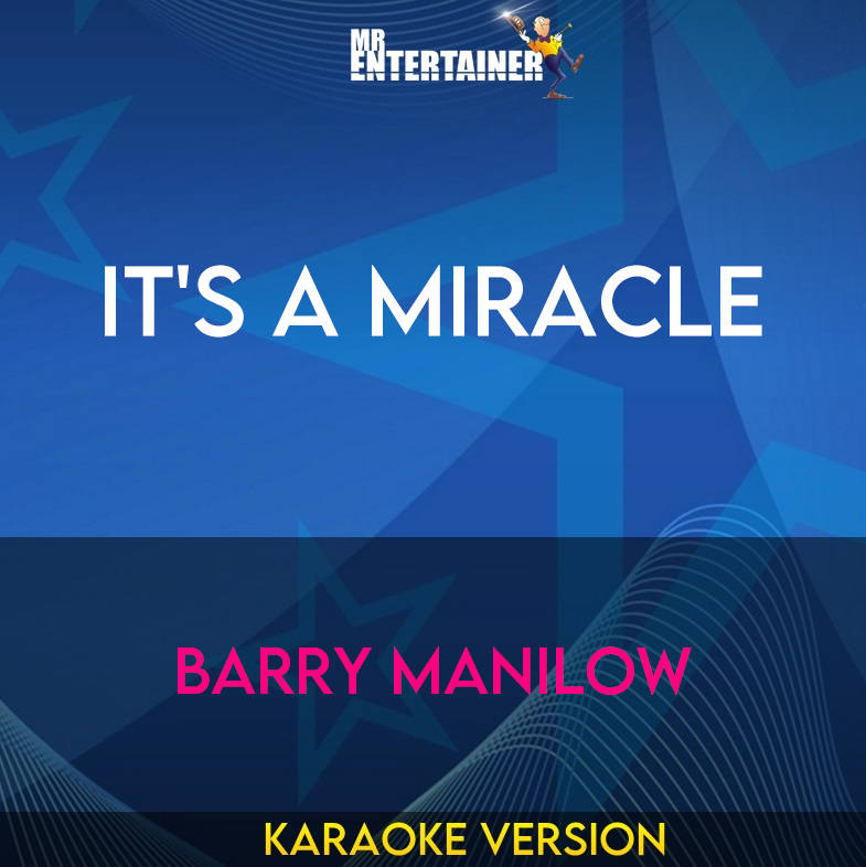 It's A Miracle - Barry Manilow (Karaoke Version) from Mr Entertainer Karaoke