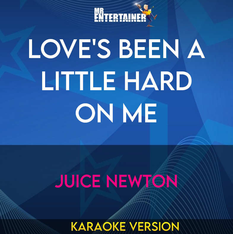 Love's Been A Little Hard On Me - Juice Newton (Karaoke Version) from Mr Entertainer Karaoke