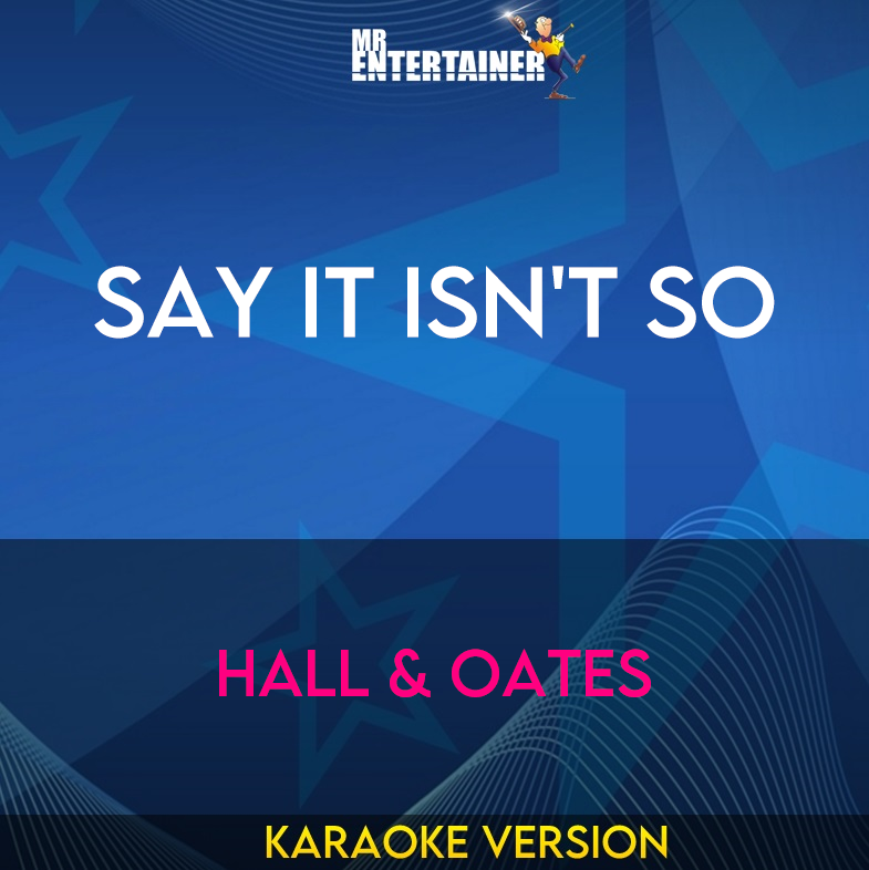 Say It isn't So - Hall & Oates (Karaoke Version) from Mr Entertainer Karaoke