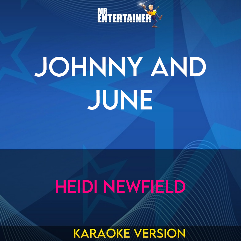Johnny And June - Heidi Newfield (Karaoke Version) from Mr Entertainer Karaoke