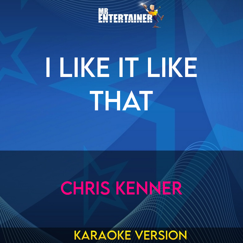 I Like It Like That - Chris Kenner (Karaoke Version) from Mr Entertainer Karaoke