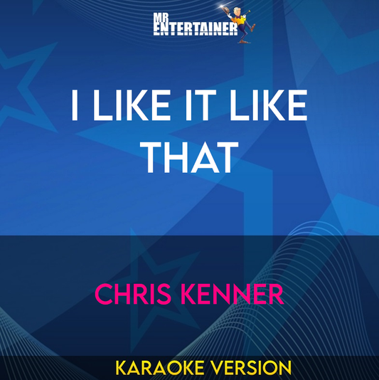 I Like It Like That - Chris Kenner (Karaoke Version) from Mr Entertainer Karaoke