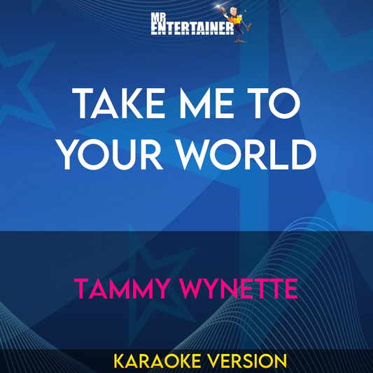 Take Me To Your World - Tammy Wynette (Karaoke Version) from Mr Entertainer Karaoke