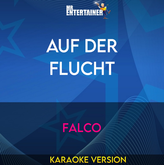 Auf Der Flucht - Falco (Karaoke Version) from Mr Entertainer Karaoke