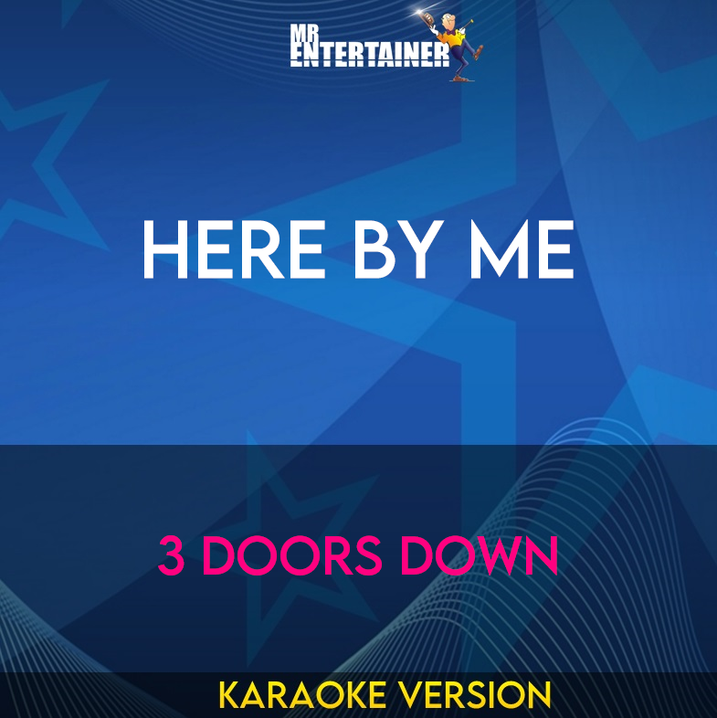 Here By Me - 3 Doors Down (Karaoke Version) from Mr Entertainer Karaoke