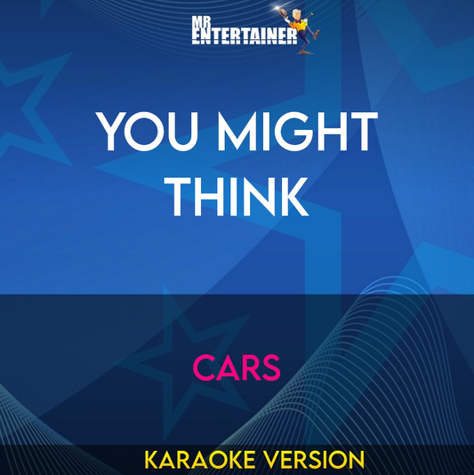 You Might Think - Cars (Karaoke Version) from Mr Entertainer Karaoke