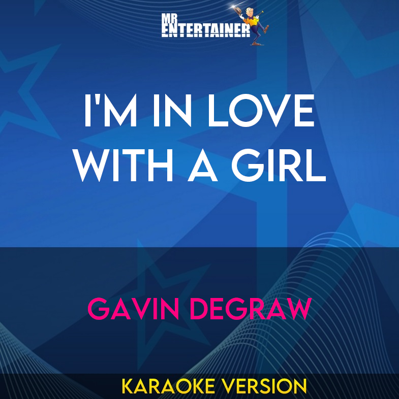 I'm In Love With A Girl - Gavin DeGraw (Karaoke Version) from Mr Entertainer Karaoke