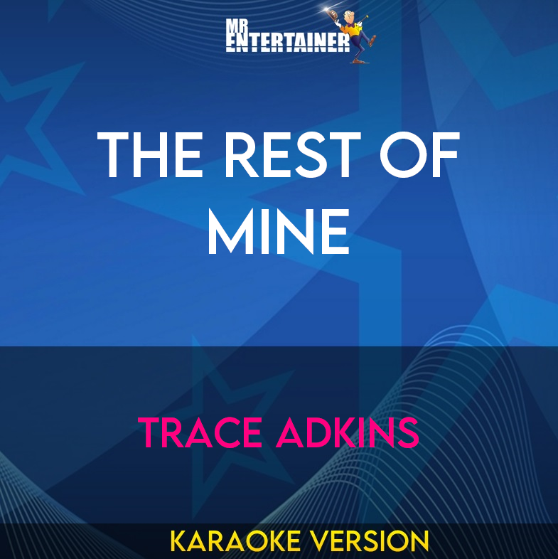 The Rest Of Mine - Trace Adkins (Karaoke Version) from Mr Entertainer Karaoke