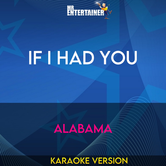 If I Had You - Alabama (Karaoke Version) from Mr Entertainer Karaoke