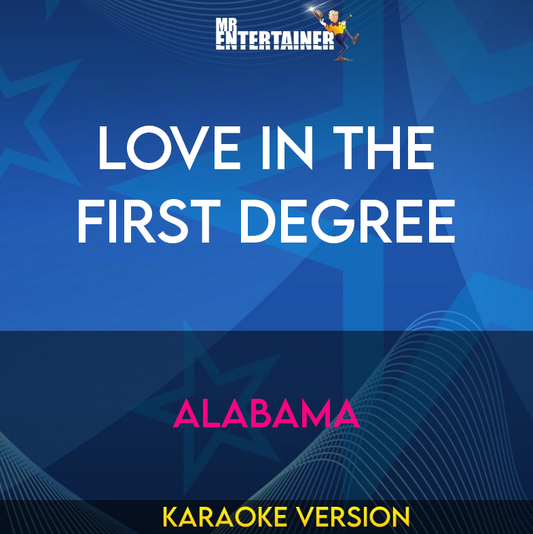 Love In The First Degree - Alabama (Karaoke Version) from Mr Entertainer Karaoke