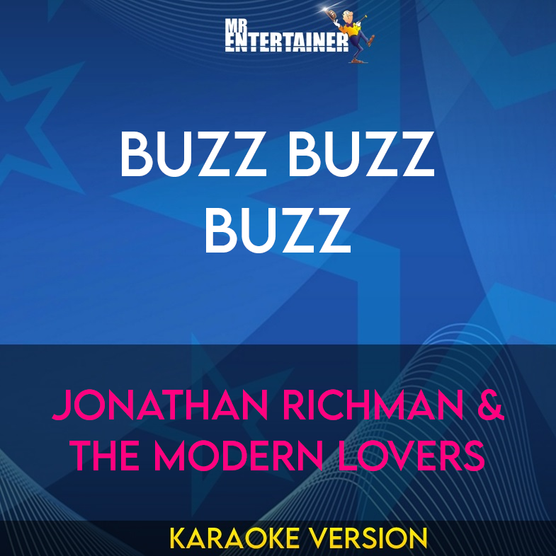 Buzz Buzz Buzz - Jonathan Richman & The Modern Lovers (Karaoke Version) from Mr Entertainer Karaoke
