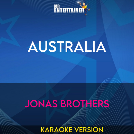Australia - Jonas Brothers (Karaoke Version) from Mr Entertainer Karaoke