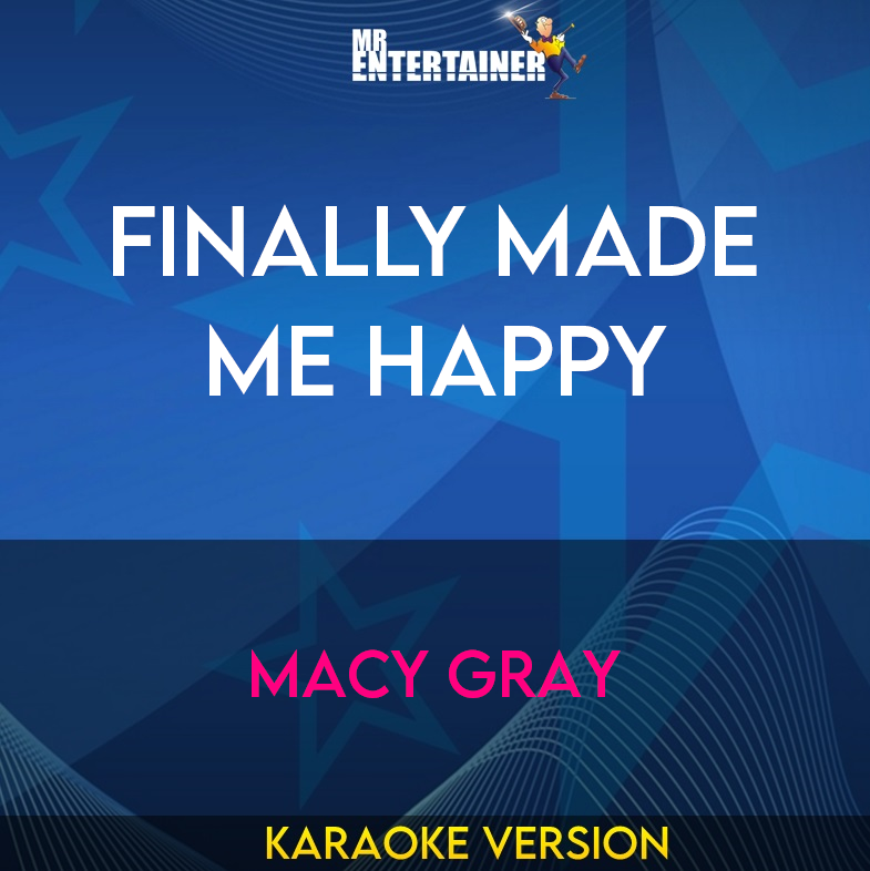 Finally Made Me Happy - Macy Gray (Karaoke Version) from Mr Entertainer Karaoke