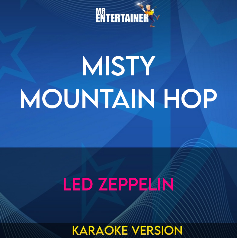 Misty Mountain Hop - Led Zeppelin (Karaoke Version) from Mr Entertainer Karaoke