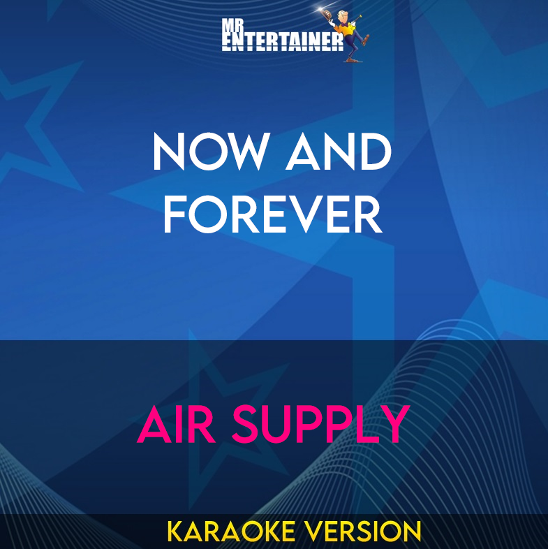 Now And Forever - Air Supply (Karaoke Version) from Mr Entertainer Karaoke