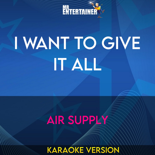 I Want To Give It All - Air Supply (Karaoke Version) from Mr Entertainer Karaoke