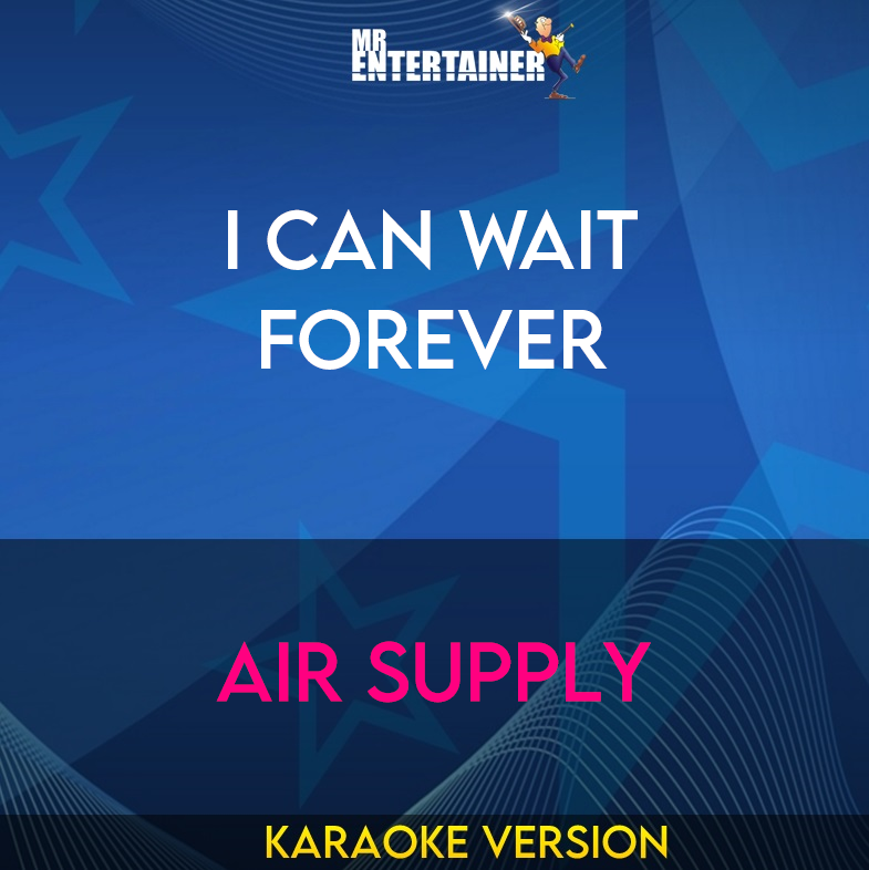 I Can Wait Forever - Air Supply (Karaoke Version) from Mr Entertainer Karaoke