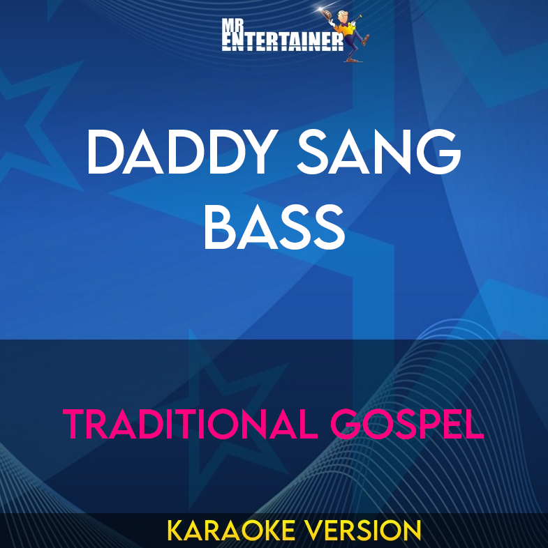 Daddy Sang Bass - Traditional Gospel (Karaoke Version) from Mr Entertainer Karaoke