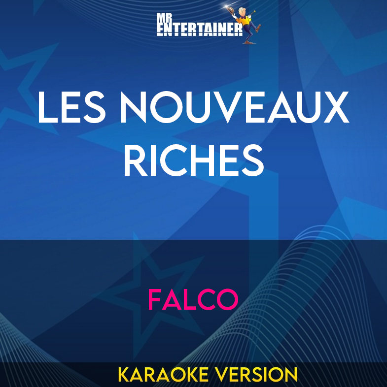 Les Nouveaux Riches - Falco (Karaoke Version) from Mr Entertainer Karaoke